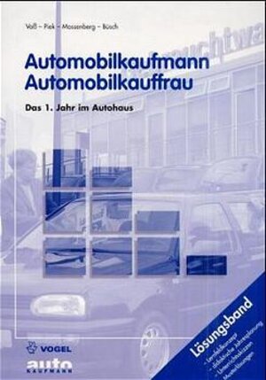 Automobilkaufmann / Automobilkauffrau, Das 1. Jahr im Autohaus - Lösungsband