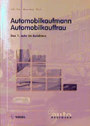 Automobilkaufmann / Automobilkauffrau, Das 1. Jahr im Autohaus