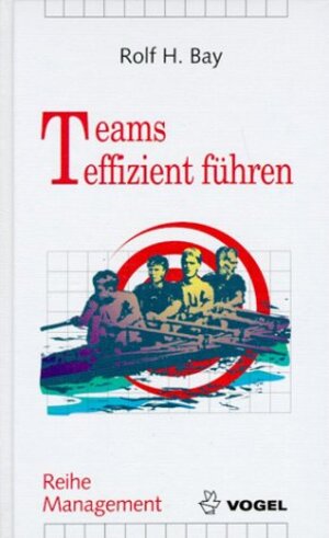Buchcover Teams effizient führen | Rolf H Bay | EAN 9783802319211 | ISBN 3-8023-1921-4 | ISBN 978-3-8023-1921-1