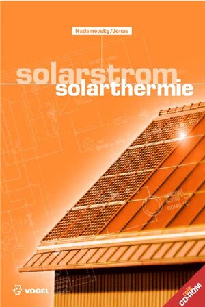 Solarstrom / Solarthermie. Planung, Installation und Wirtschaftlichkeit