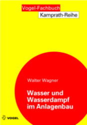 Wasser und Wasserdampf im Anlagenbau