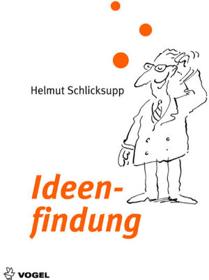 Buchcover Ideenfindung | Helmut Schlicksupp | EAN 9783802319846 | ISBN 3-8023-1984-2 | ISBN 978-3-8023-1984-6