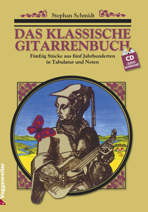 Das klassische Gitarrenbuch. Inkl. CD: Fünfzig Stücke aus fünf Jahrhunderten in Tabulatur und Noten