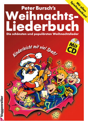 Peter Burschs Weihnachtsliederbuch. Inkl. CD: Die schönsten und populärsten Weihnachtslieder