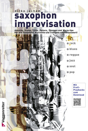 Saxophon Improvisation. Inkl. CD: Akkorde, Scales, Licks, Pattern, Übungen u. Warm ups. Für alle Saxophone, Klarinette und Trompete empfehlenswert. Rock, Blues, Reggae, Jazz, Soul, Pop