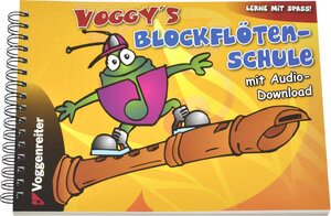 Voggys Blockflötenschule: Für Sopran-Blockflöte in C. Lerne mit Spaß!. Mit Übungtipps und Noten der beliebtesten Kinderlieder