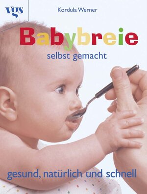 Babybreie selbst gemacht - Gesund, natürlich und schnell