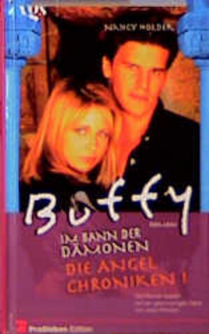 DIE ANGEL-CHRONIKEN - Band I, II, III. Alle 3 BÃƒÂ¼cher (ISBN: 3802526996, 3802527003, 3802527151) (BUFFY - Im Bann der DÃƒÂ¤monen)