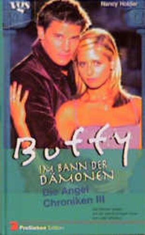 DIE ANGEL-CHRONIKEN - Band I, II, III. Alle 3 BÃƒÂ¼cher (ISBN: 3802526996, 3802527003, 3802527151) (BUFFY - Im Bann der DÃƒÂ¤monen)