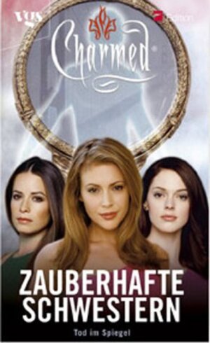 Charmed, Zauberhafte Schwestern, Bd. 29: Tod im Spiegel