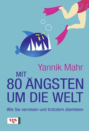 Buchcover Mit 80 Ängsten um die Welt | Yannik Mahr | EAN 9783802537417 | ISBN 3-8025-3741-6 | ISBN 978-3-8025-3741-7