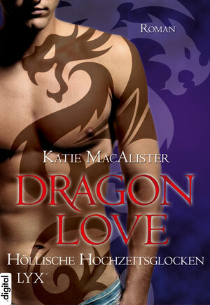 Buchcover Dragon Love - Höllische Hochzeitsglocken | Katie MacAlister | EAN 9783802589737 | ISBN 3-8025-8973-4 | ISBN 978-3-8025-8973-7