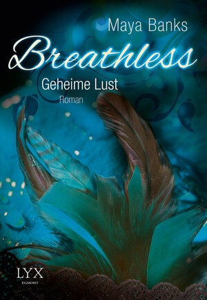 Buchcover Breathless - Geheime Lust | Maya Banks | EAN 9783802591303 | ISBN 3-8025-9130-5 | ISBN 978-3-8025-9130-3
