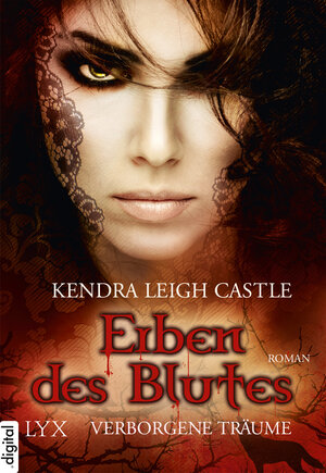 Buchcover Erben des Blutes - Verborgene Träume | Kendra Leigh Castle | EAN 9783802591662 | ISBN 3-8025-9166-6 | ISBN 978-3-8025-9166-2