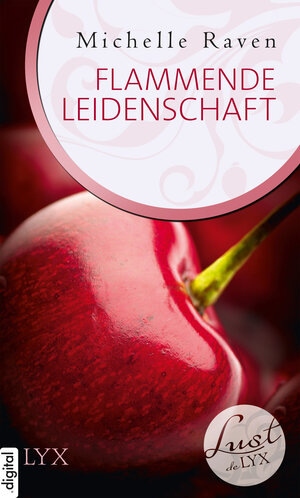 Buchcover Lust de LYX - Flammende Leidenschaft | Michelle Raven | EAN 9783802592195 | ISBN 3-8025-9219-0 | ISBN 978-3-8025-9219-5