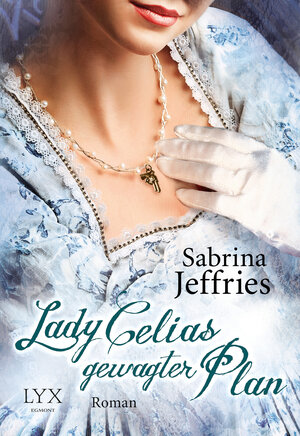 Buchcover Lady Celias gewagter Plan | Sabrina Jeffries | EAN 9783802594007 | ISBN 3-8025-9400-2 | ISBN 978-3-8025-9400-7