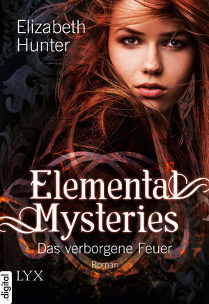 Buchcover Elemental Mysteries - Das verborgene Feuer | Elizabeth Hunter | EAN 9783802594441 | ISBN 3-8025-9444-4 | ISBN 978-3-8025-9444-1