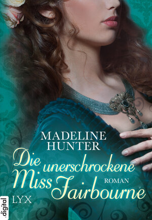 Buchcover Die unerschrockene Miss Fairbourne | Madeline Hunter | EAN 9783802594632 | ISBN 3-8025-9463-0 | ISBN 978-3-8025-9463-2