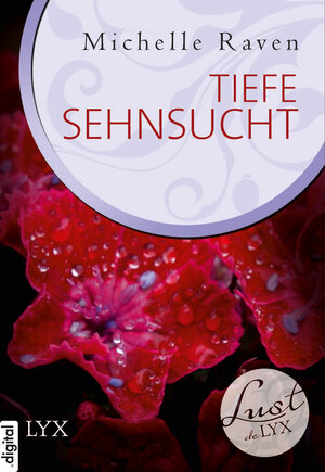 Buchcover Lust de LYX - Tiefe Sehnsucht | Michelle Raven | EAN 9783802596070 | ISBN 3-8025-9607-2 | ISBN 978-3-8025-9607-0