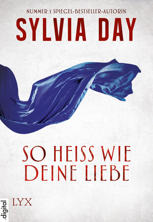 Buchcover So heiß wie deine Liebe | Sylvia Day | EAN 9783802596292 | ISBN 3-8025-9629-3 | ISBN 978-3-8025-9629-2
