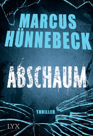 Buchcover Abschaum | Marcus Hünnebeck | EAN 9783802597374 | ISBN 3-8025-9737-0 | ISBN 978-3-8025-9737-4