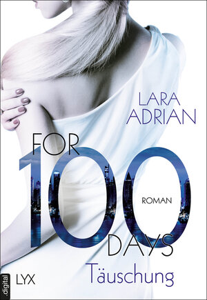Buchcover For 100 Days - Täuschung | Lara Adrian | EAN 9783802598227 | ISBN 3-8025-9822-9 | ISBN 978-3-8025-9822-7