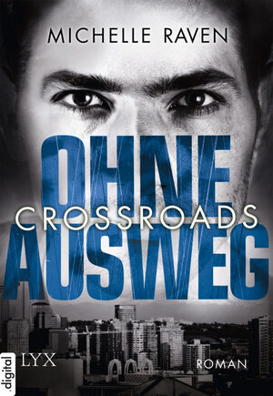 Buchcover Crossroads - Ohne Ausweg | Michelle Raven | EAN 9783802599613 | ISBN 3-8025-9961-6 | ISBN 978-3-8025-9961-3