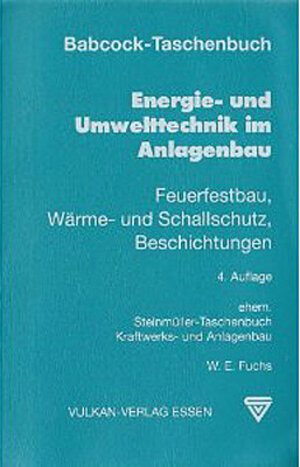 Babcock-Taschenbuch Energie- und Umwelttechnik im Anlagenbau: Feuerfestbau, Wärme- und Schallschutz, Beschichtungen