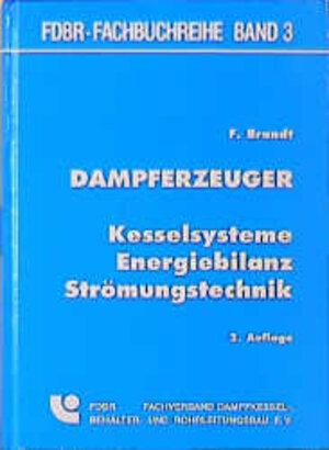 Dampferzeuger: Kesselsysteme, Energiebilanz, Strömungstechnik