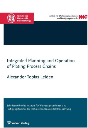 Buchcover Integrated planning and operation of plating process chains | Alexander Tobias Leiden | EAN 9783802783692 | ISBN 3-8027-8369-7 | ISBN 978-3-8027-8369-2