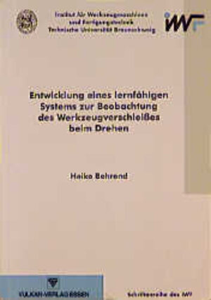 Buchcover Entwicklung eines lernfähigen Systems zur Beobachtung des Werkzeugverschleisses beim Drehen | Heiko Behrend | EAN 9783802786327 | ISBN 3-8027-8632-7 | ISBN 978-3-8027-8632-7