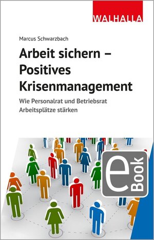 Buchcover Arbeit sichern - Positives Krisenmanagement | Marcus Schwarzbach | EAN 9783802905940 | ISBN 3-8029-0594-6 | ISBN 978-3-8029-0594-0