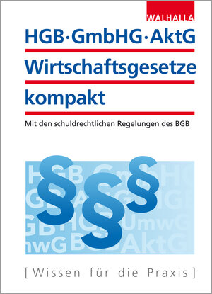 Buchcover HGB, GmbHG, AktG, Wirtschaftsgesetze kompakt 2015 | Walhalla Walhalla Fachredaktion | EAN 9783802909627 | ISBN 3-8029-0962-3 | ISBN 978-3-8029-0962-7