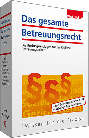Buchcover Das gesamte Betreuungsrecht | Walhalla Fachredaktion | EAN 9783802920004 | ISBN 3-8029-2000-7 | ISBN 978-3-8029-2000-4