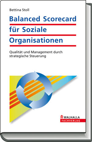 Buchcover Balanced Scorecard für Soziale Organisationen | Bettina Stoll | EAN 9783802922701 | ISBN 3-8029-2270-0 | ISBN 978-3-8029-2270-1