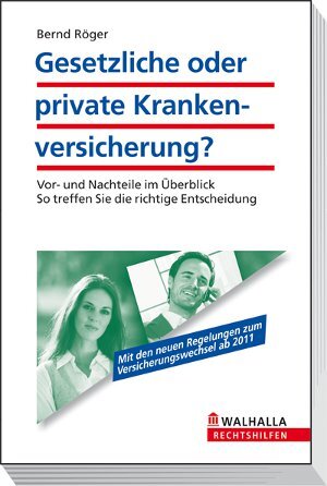 Buchcover Gesetzliche oder private Krankenversicherung? | Bernd Röger | EAN 9783802925412 | ISBN 3-8029-2541-6 | ISBN 978-3-8029-2541-2