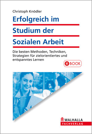 Buchcover Erfolgreich im Studium der Sozialen Arbeit | Christoph Knödler | EAN 9783802925757 | ISBN 3-8029-2575-0 | ISBN 978-3-8029-2575-7