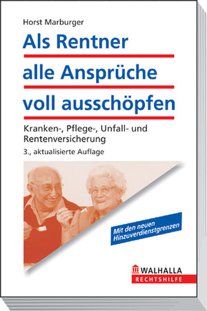 Als Rentner alle Ansprüche voll ausschöpfen: Kranken-, Pflege-, Unfall- und Rentenversicherung