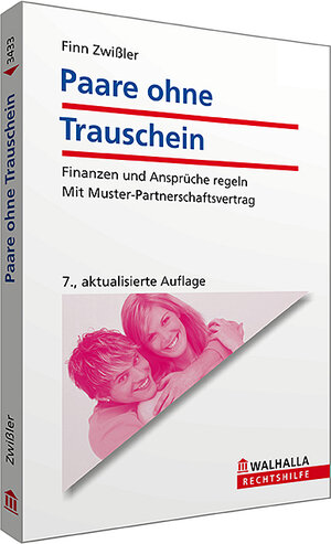 Paare ohne Trauschein: Finanzen und Ansprüche regeln. Mit Muster-Partnerschaftsvertrag