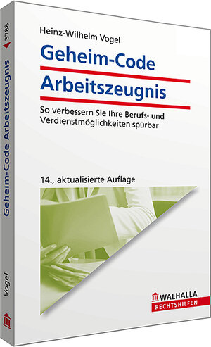 Geheim-Code Arbeitszeugnis: So verbessern Sie Ihre Berufs- und Verdienstmöglichkeiten spürbar