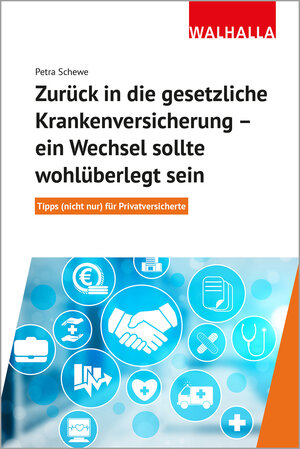 Buchcover Zurück in die gesetzliche Krankenversicherung - ein Wechsel sollte wohlüberlegt sein | Petra Schewe | EAN 9783802941382 | ISBN 3-8029-4138-1 | ISBN 978-3-8029-4138-2