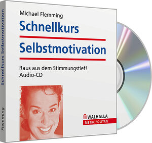 Buchcover Schnellkurs Selbstmotivation: Raus aus dem Stimmungstief! | Michael Flemming | EAN 9783802945298 | ISBN 3-8029-4529-8 | ISBN 978-3-8029-4529-8