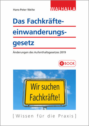 Buchcover Das Fachkräfteeinwanderungsgesetz | Hans-Peter Welte | EAN 9783802951558 | ISBN 3-8029-5155-7 | ISBN 978-3-8029-5155-8