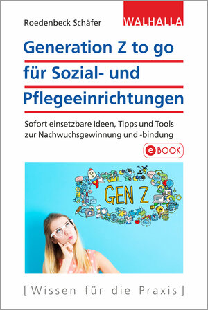 Buchcover Generation Z to go für Sozial- und Pflegeeinrichtungen | Maja Roedenbeck Schäfer | EAN 9783802951688 | ISBN 3-8029-5168-9 | ISBN 978-3-8029-5168-8