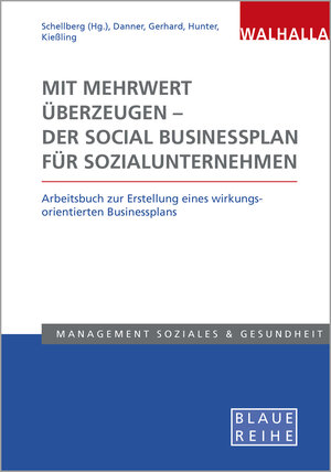 Buchcover Mit Mehrwert überzeugen - der Social Businessplan für Sozialunternehmen | Klaus-Ulrich Schellberg | EAN 9783802954757 | ISBN 3-8029-5475-0 | ISBN 978-3-8029-5475-7