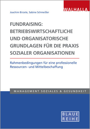 Buchcover Fundraising: Betriebswirtschaftliche und organisatorische Grundlagen für die Praxis sozialer Organisationen | Joachim Birzele | EAN 9783802954887 | ISBN 3-8029-5488-2 | ISBN 978-3-8029-5488-7