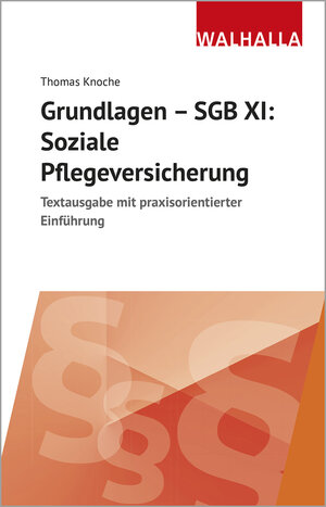 Buchcover Grundlagen - SGB XI: Soziale Pflegeversicherung | Thomas Knoche | EAN 9783802972539 | ISBN 3-8029-7253-8 | ISBN 978-3-8029-7253-9