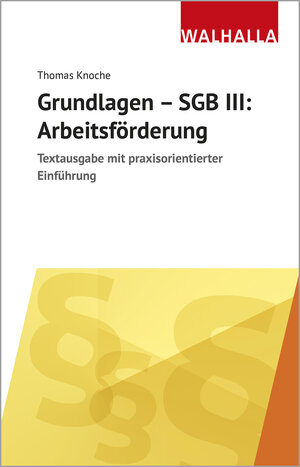 Buchcover Grundlagen - SGB III: Arbeitsförderung | Thomas Knoche | EAN 9783802972553 | ISBN 3-8029-7255-4 | ISBN 978-3-8029-7255-3