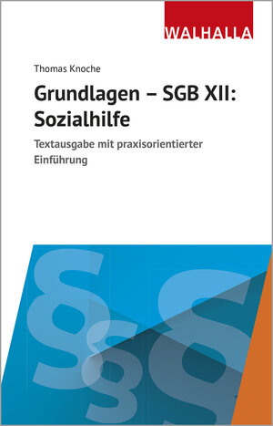 Buchcover Grundlagen - SGB XII: Sozialhilfe | Thomas Knoche | EAN 9783802972577 | ISBN 3-8029-7257-0 | ISBN 978-3-8029-7257-7