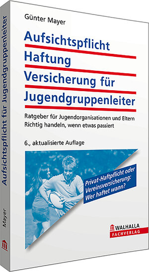 Buchcover Aufsichtspflicht, Haftung, Versicherung für Jugendgruppenleiter | Günter Mayer | EAN 9783802975264 | ISBN 3-8029-7526-X | ISBN 978-3-8029-7526-4